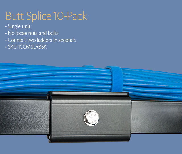 Butt Splice 10-Pack • Single unit • No loose nuts and bolts • Connect two ladders in seconds • SKU: ICCMSLRBSK