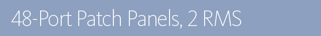 48-Ports Patch Panels, 2 RMS